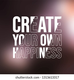 create your own happiness . successful quote with modern background vector illustration