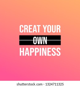 create your own happiness . successful quote with modern background vector illustration