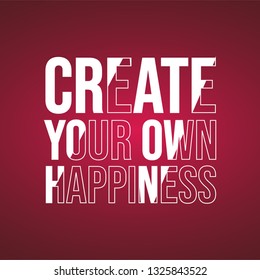 create your own happiness . successful quote with modern background vector illustration