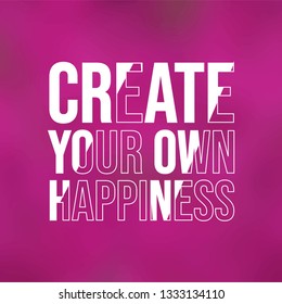create your own happiness . successful quote with modern background vector illustration