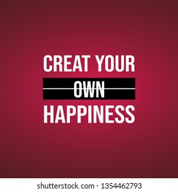 create your own happiness . successful quote with modern background vector illustration