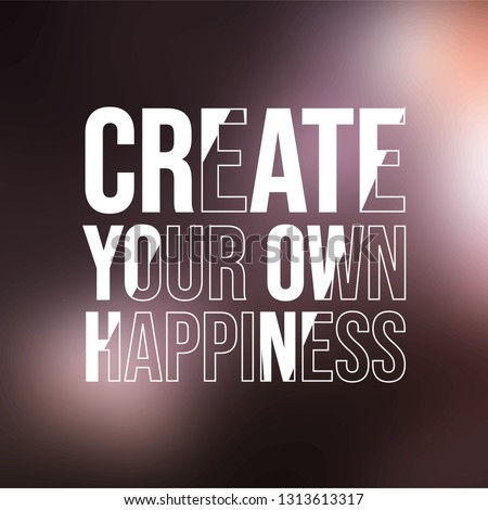 create your own happiness . successful quote with modern background vector illustration