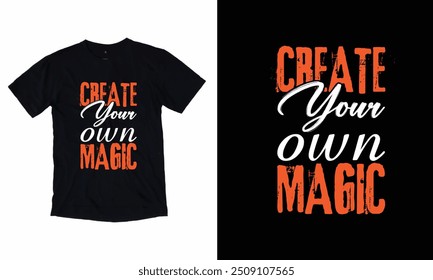 Create Your Own Magic t-shirt design