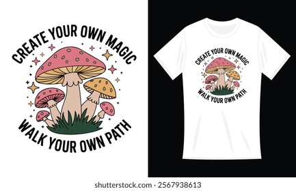 Create Your Own Magic Walk Your Own Path Boho T-Shirt, Mushroom Graphic T-Shirt
