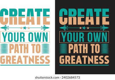 Create your own path to greatness