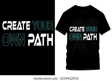 Create Your Own Path" Diseño de camiseta motivacional - texto blanco y verde azulado en la camiseta negra para Inspiración e individualidad