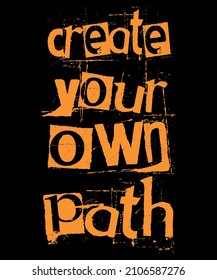 create your own path Typography T shirt Design Used for T-shirt and Textile Print, Mug, Greeting Card and Funny Gifts Design