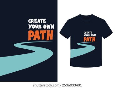 Create tu propio camino Tipografía Motivación Diseño de camisetas