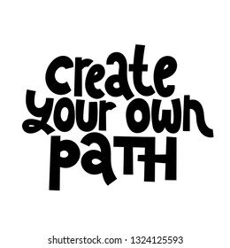 Create your own path. Vector quote lettering about workout, fitness, gym, inspiration to lose weight. Hand written typography slogan for social media, card, banner, textile prints, sticker, poster.