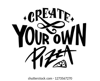 create your own pizza handwritten lettering black isolated on white backround