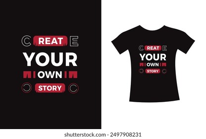 Create your own story typography t-shirt print design modern type vector. Inspirational Design template for kids t-shirt, poster.