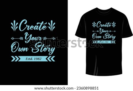 CREATE YOUR OWN STORY TYPOGRAPHY T SHIRT DESIGN