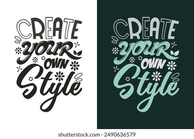 Create your own style typography motivational slogan. Vector illustration, quote with typography for t-shirt, poster, mug print, bag print, and card.