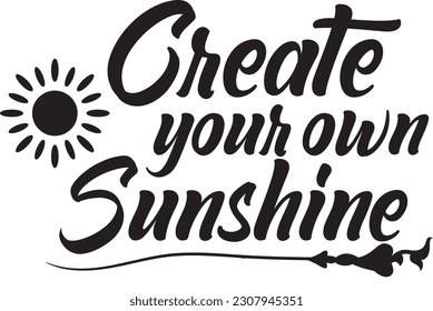 Create Your Own Sunshine calligraphy text art logo, banner, poster for t shirt printing business