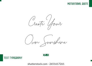 Criar Seu Próprio Sol Texto Manuscrito Positivo Vida Cota Frase