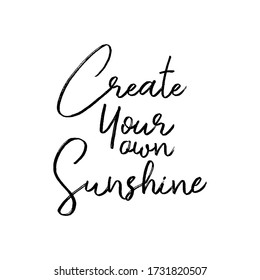 Create Your own Sunshine. Isolated Brush Lettering Quotes Poster Design. Good for social media post, room decoration or printed on t-shirt