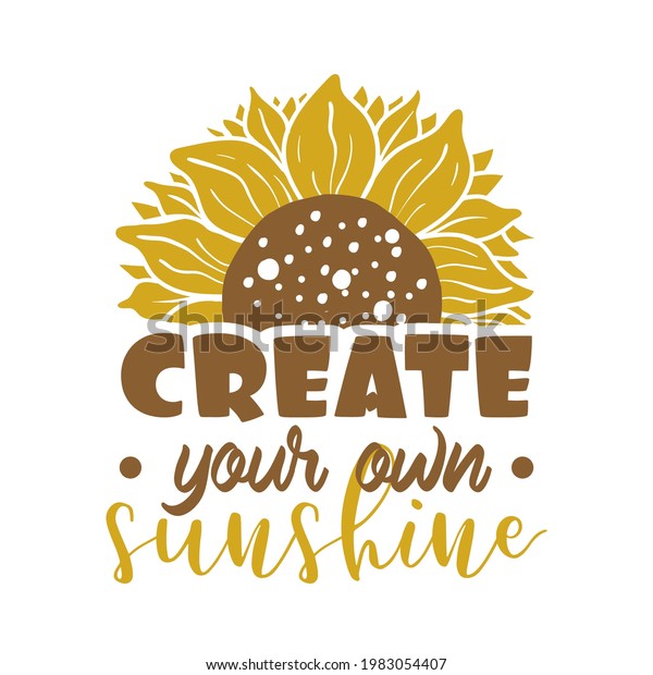 Create Your Own Sunshine Quote Lettering Stock Vector (Royalty Free ...