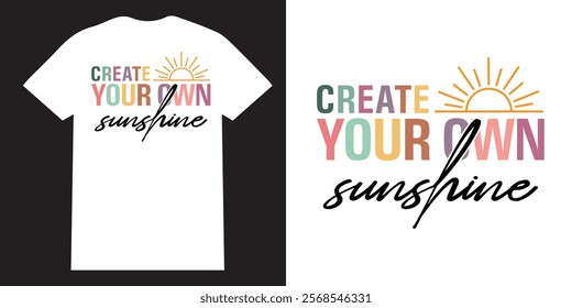 Create your own sunshine tshirt design Colorful Motivational tshirt design, Positive affimation tshirt design, seft love png, Encouraging quotes design, sleeve png bundle