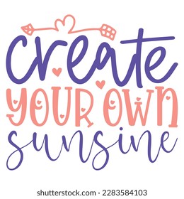 Create Your Own Sunsine - Boho Retro Style Happy Women's Day T-shirt And SVG Design. Mom Mother SVG Quotes T-shirt And SVG Design, Vector EPS Editable File, Can You Download This File.