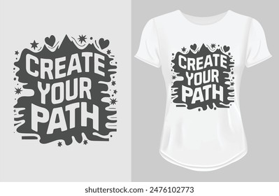 Create your path | Motivational quotes Classic T-Shirt