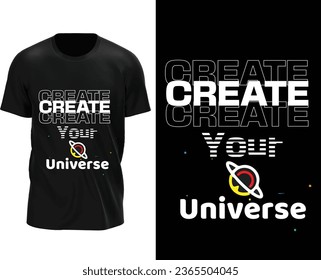 create your universe - t shirt design, vector t-shirt design, t shirt design for print, motivational t shirt design 