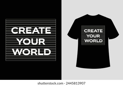 Create your world minimalist typography t-shirt design