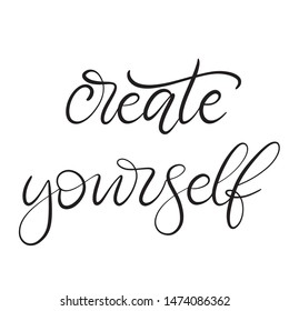 Create Yourself Black White Lettering Vector Stock Vector (Royalty Free ...