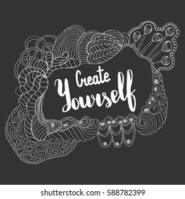 Create yourself. Illustration with hand-lettering inspiration and motivation quote. Drawing for prints with phrase.