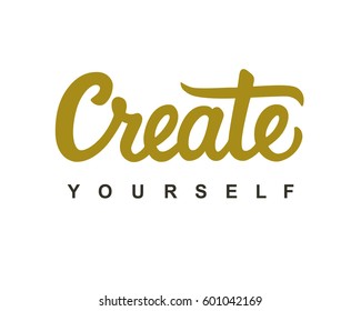 Create Yourself modern calligraphy. Motivational quote, isolated on white. Vector hand written ink lettering in gold and black colors.