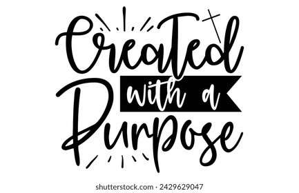 Created with a Purpose, awesome Christian t-shirt design