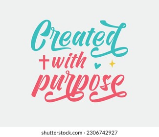 Created with Purpose Christian Inspirational quote retro script typographic art on white background svg
