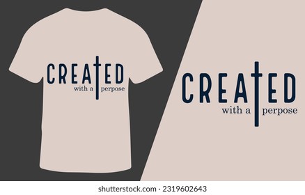 Created With a Purpose Latest Trending T-Shirt Design for Men and Women, Vector Illustration.