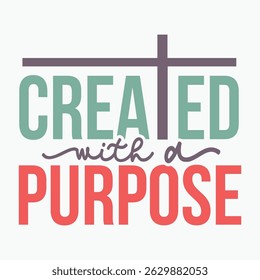 Created With A Purpose Retro T shirt Design Sublimation