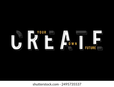 created your own future typography graphic design.vector illustration 