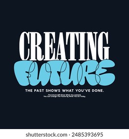  creating future typography t-shirt apparel design vector	