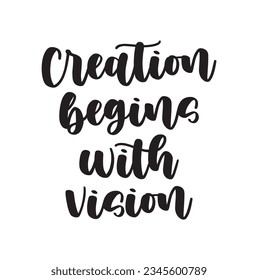 creation begins with vision text on white background.
