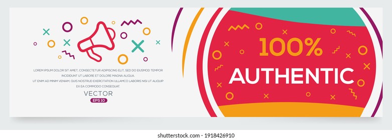 Creative (100% authentic) text written in speech bubble ,Vector illustration.
