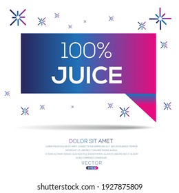 Creative (100% juice) text written in speech bubble ,Vector illustration.
