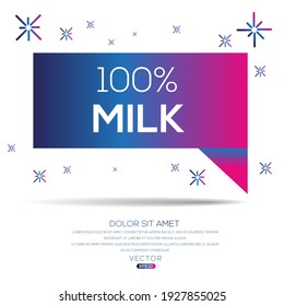 Creative (100% milk) text written in speech bubble ,Vector illustration.
