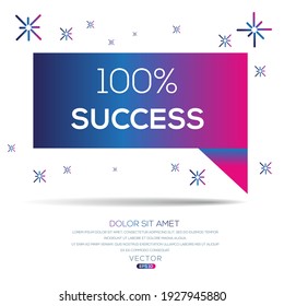 Creative (100% success) text written in speech bubble ,Vector illustration.
