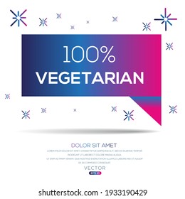 Creative (100% vegetarian) text written in speech bubble ,Vector illustration.