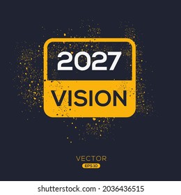 Creative (2027 Vision) text written in speech bubble ,Vector illustration.

