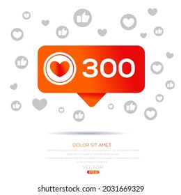 Creative 300 Likes Design For Social Network, Vector Illustration.