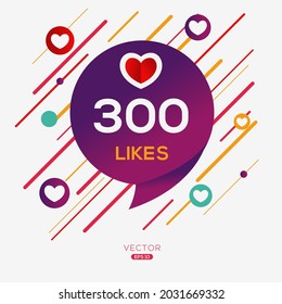 Creative 300 Likes Design For Social Network, Vector Illustration.