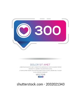 Creative 300 Likes Design For Social Network, Vector Illustration.