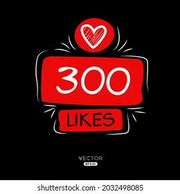 Creative 300 Likes Design For Social Network, Vector Illustration.