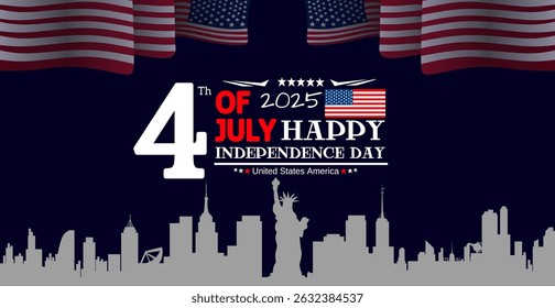 Creative 4th of July 2025 Independence Day celebration banner featuring the American flag, city skyline silhouette Statue of Liberty, and festive typography