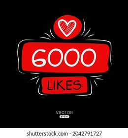 Creative 6000 likes design for social network, Vector illustration.