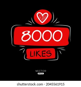 Creative 8000 likes design for social network, Vector illustration.