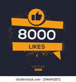Creative 8000 likes design for social network, Vector illustration.